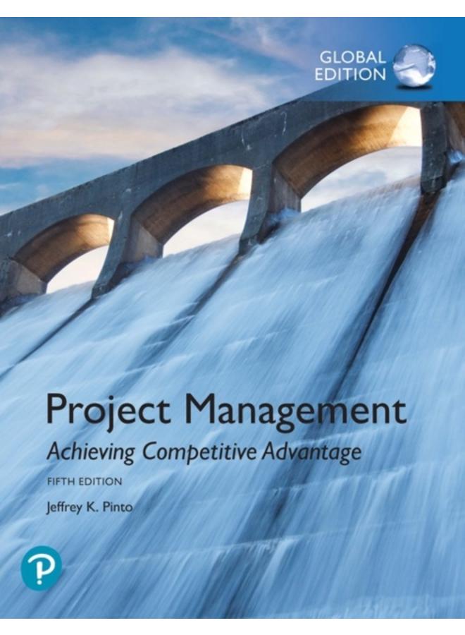 Project Management: Achieving Competitive Advantage, Global Edition