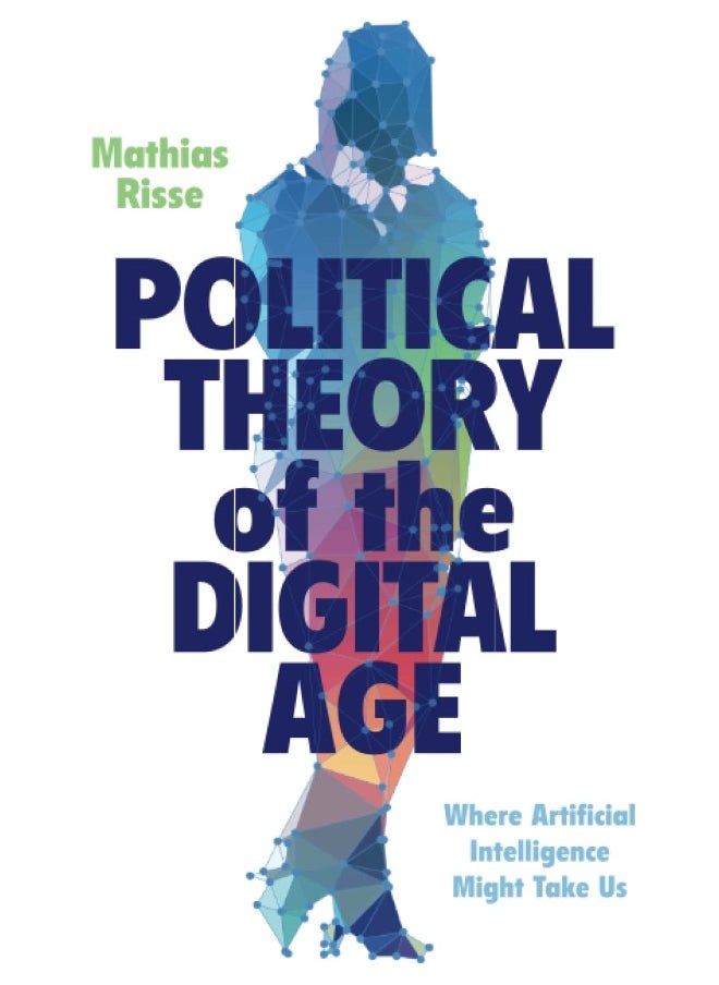 Political Theory of the Digital Age: Where Artificial Intelligence Might Take Us  - Image 1