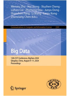 Big Data: 12th CCF Conference, BigData 2024, Qingdao, China, August 9–11, 2024, Proceedings 