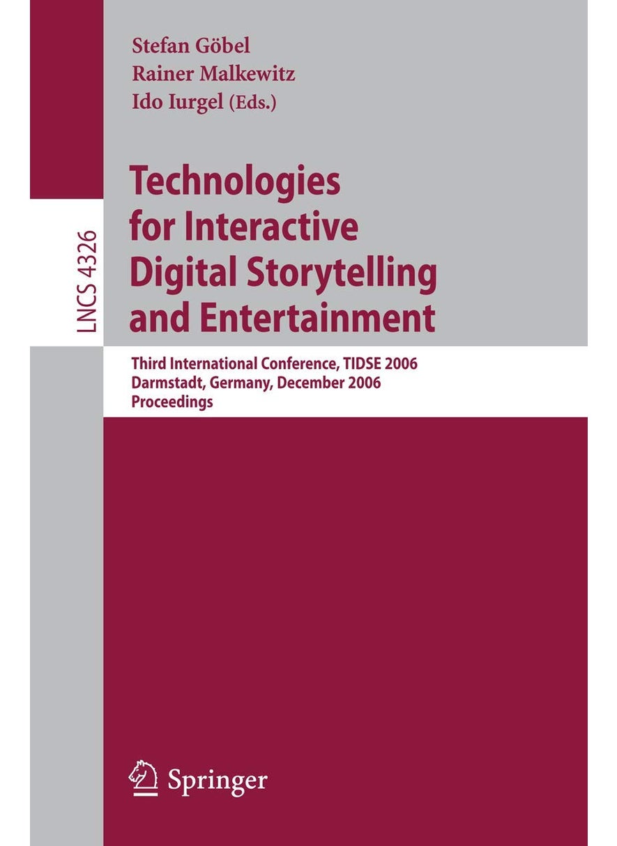 Technologies for Interactive Digital Storytelling and Entertainment: Third International Conference, Tidse 2006, Darmstadt, Germany, December 4-6, 200 
