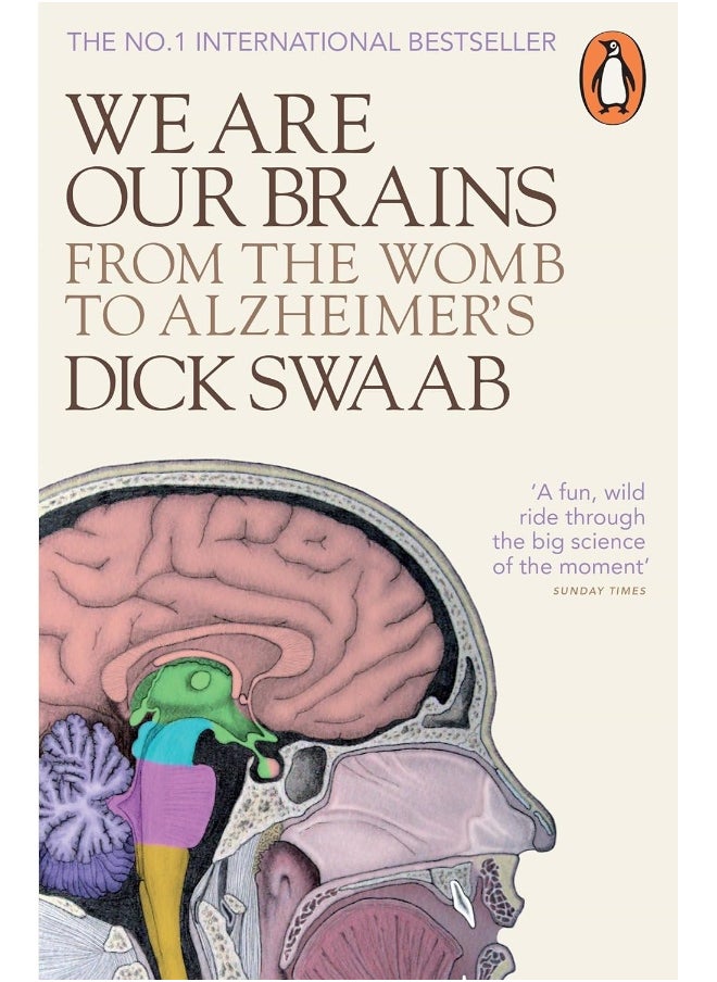 We Are Our Brains: From the Womb to Alzheimer's 