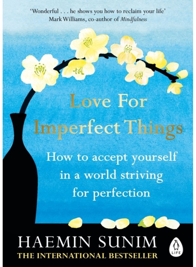 Love for Imperfect Things How to Accept Yourself in a World Striving for Perfection - Paperback