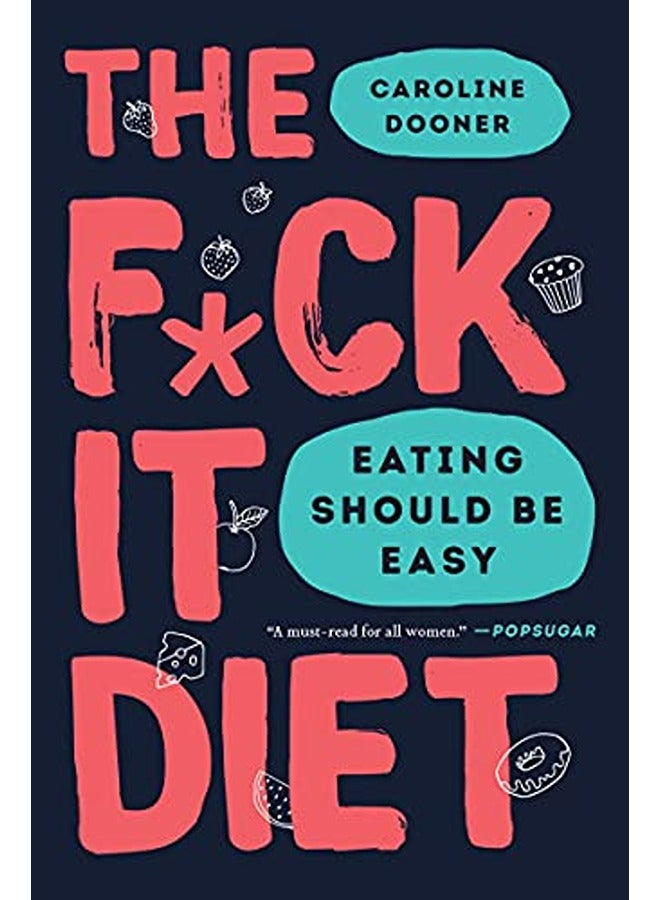 FUCK IT DIET EATING SHOULD BE EASY 