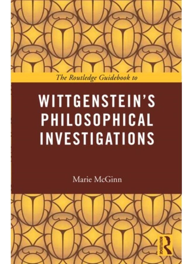The Routledge Guidebook to Wittgenstein s Philosophical Investigations - Paperback