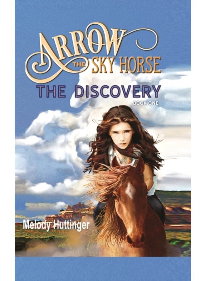 Arrow the Sky Horse The Discovery 1 - Hardback