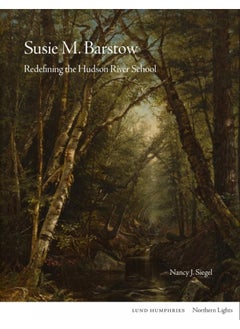 Susie M. Barstow: Redefining the Hudson River School 