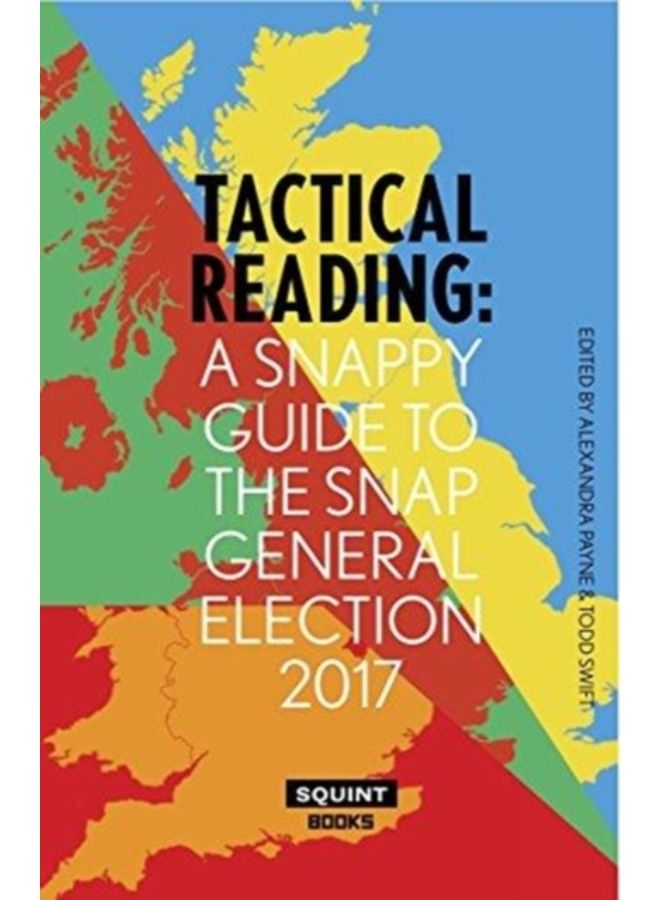 Tactical Reading: A Snappy Guide To The Snap Election 2017 - Paperback 