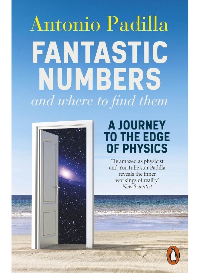 Fantastic Numbers and Where to Find Them: A Journey to the Edge of Physics 