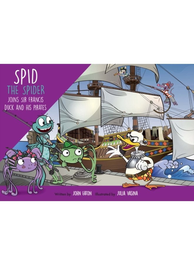 Spid the Spider Joins Sir Francis Duck and his Pirates 12 - Paperback