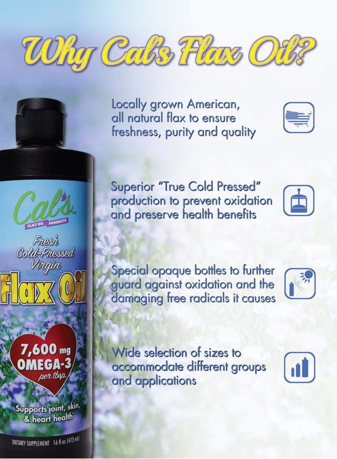 Cal's Flax Oil, Cold-Pressed Flaxseed, High in Omega-3 Fatty Acid, Unrefined Flaxseed Oil, Essential Flaxseed Oil Liquid Supplement for Joint, Skin, and Heart Health Support - 16 oz - Image 4
