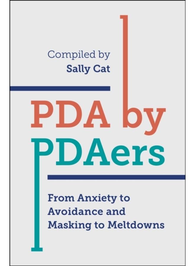 PDA by PDAers : From Anxiety to Avoidance and Masking to Meltdowns 