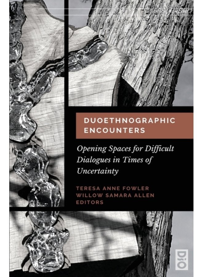 Duoethnographic Encounters Opening Spaces for Difficult Dialogues in Times of Uncertainty 16 - Paperback