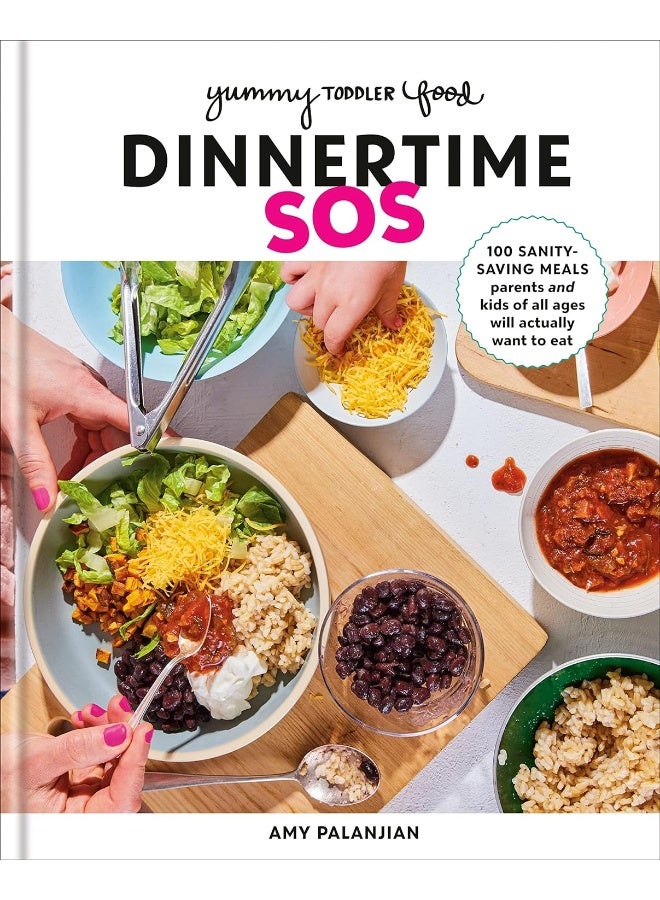 Yummy Toddler Food: Dinnertime SOS: 100 Sanity-Saving Meals Parents and Kids of All Ages Will Actually Want to Eat: A Cookbook - Image 1