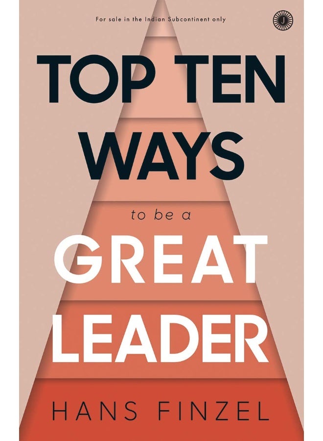 TOP TEN WAYS TO BE A GREAT LEADER [Paperback]