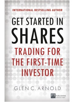 Get Started in Shares : Trading for the First-Time Investor 