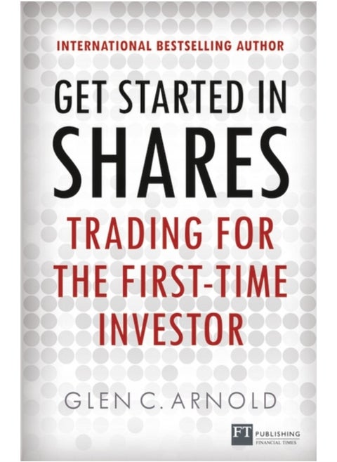 Get Started in Shares : Trading for the First-Time Investor