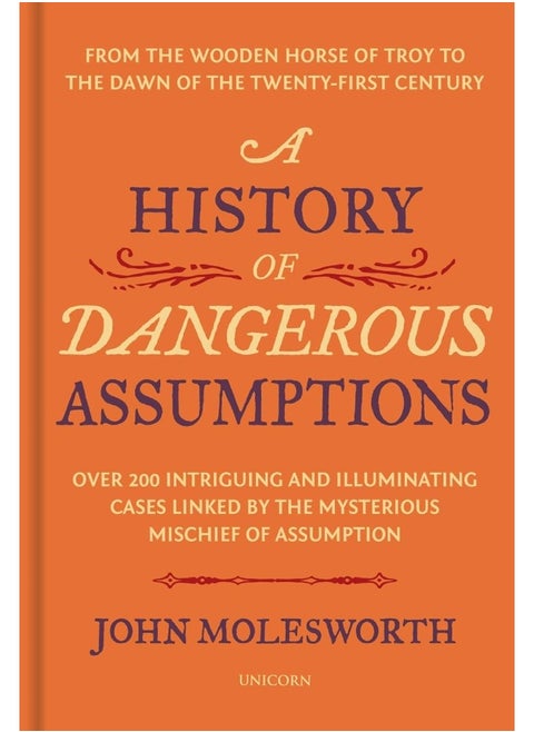 A History of Dangerous Assumptions