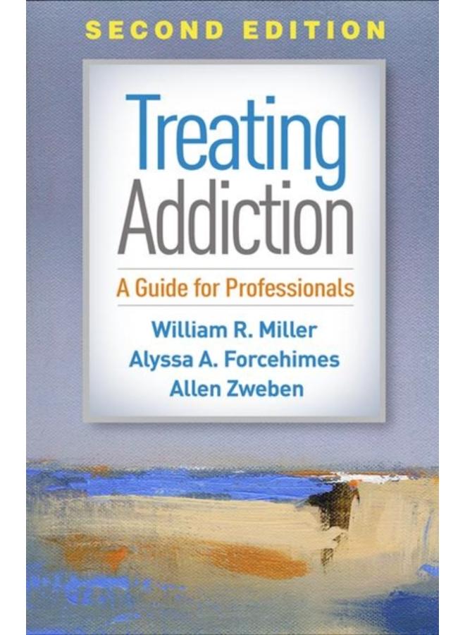 Treating Addiction, Second Edition : A Guide for Professionals 