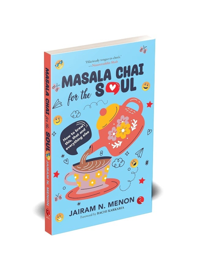 Masala Chai for the Soul: How to Brew This That and Everything Else - Image 2