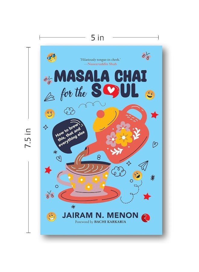 Masala Chai for the Soul: How to Brew This That and Everything Else - Image 5