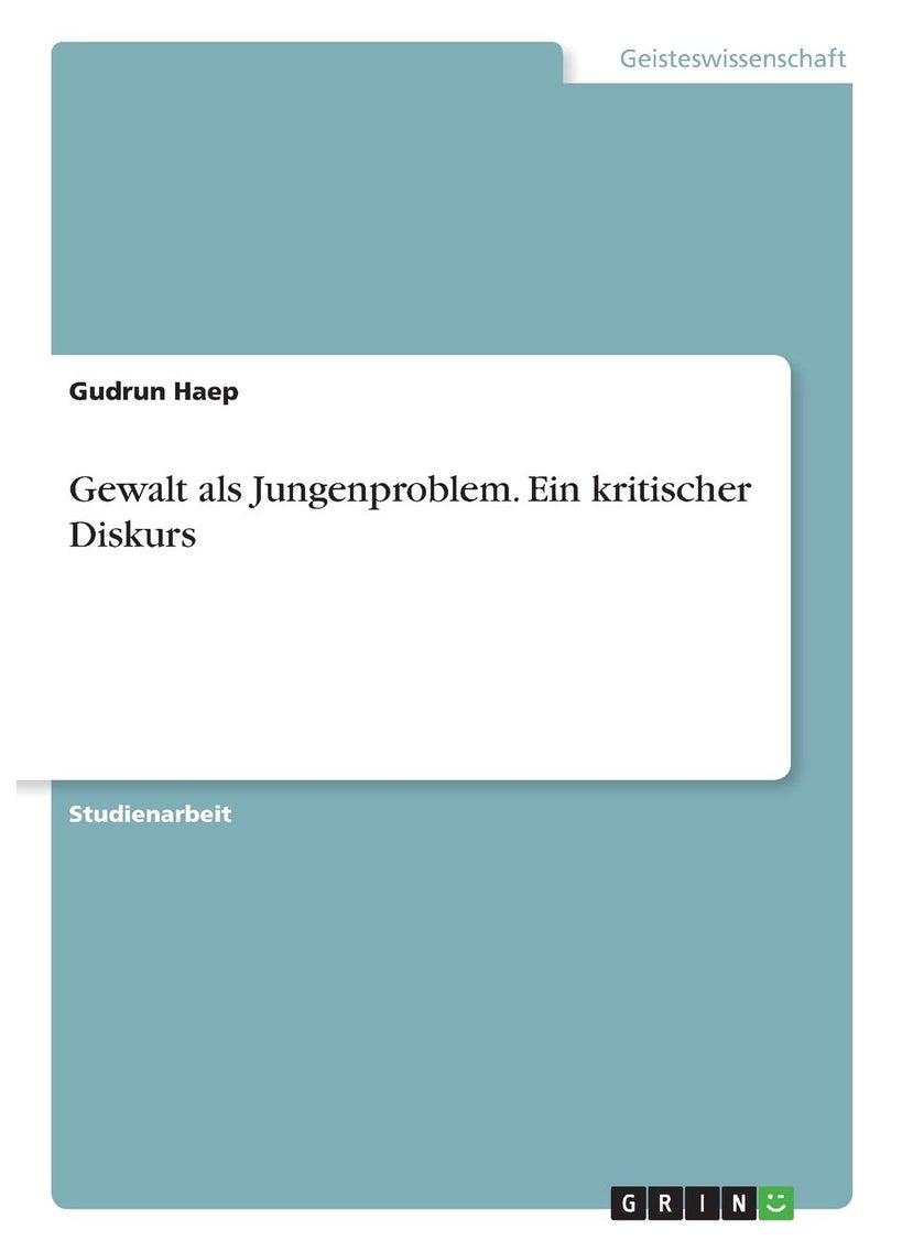 Gewalt als Jungenproblem. Ein kritischer Diskurs 