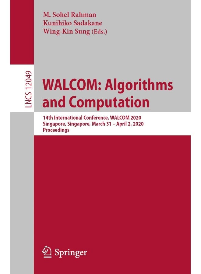 WALCOM: Algorithms and Computation : 14th International Conference, WALCOM 2020, Singapore, Singapore, March 31 - April 2, 2020, Proceedings