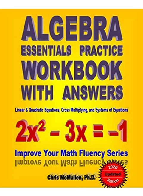 Algebra Essentials Practice Workbook With Answers Linear And Quadratic Equations Cross Multiplying