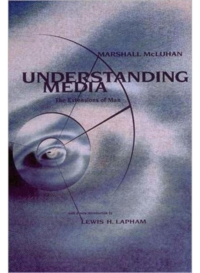 Understanding Media : The Extensions of Man