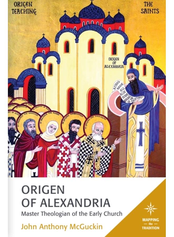 Origen of Alexandria : Master Theologian of the Early Church 