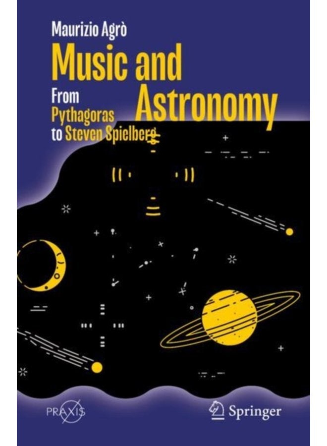 Music and Astronomy From Pythagoras to Steven Spielberg - Paperback