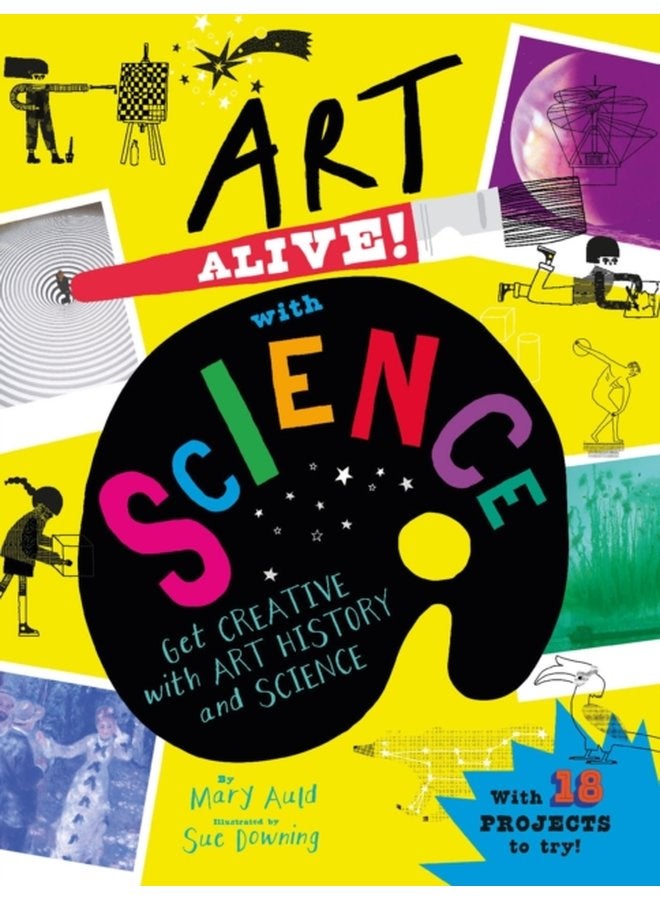 Art Alive with Science Get creative with art history and science facts and crafting fun - Paperback