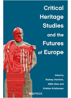 Critical Heritage Studies and the Futures of Europe 