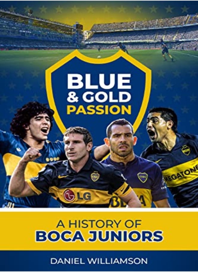 Blue & Gold Passion: A History Of Boca Juniors - pzsku/ZD758E4596133B4C57C8FZ/45/_/1703601570/fe343207-5075-402e-a730-7e65beb9abeb