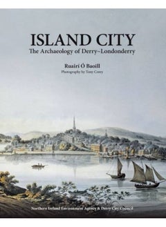 Island City: The Archaeology of Derry-Londonderry 