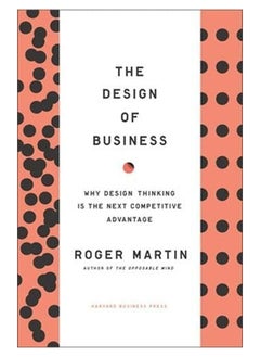 Design Of Business Why Design Thinking Is The Next Competitive Advantage 