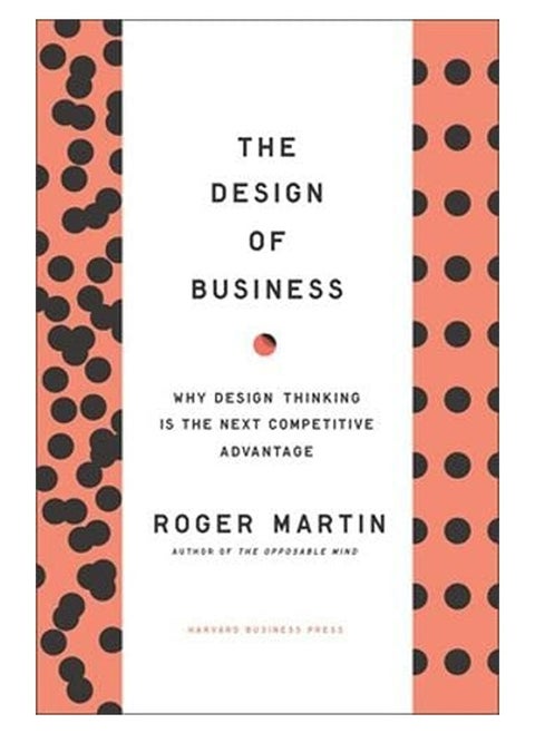 Design Of Business Why Design Thinking Is The Next Competitive Advantage