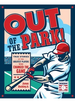 Out of the Park!: True Stories of the Greatest Players Who Changed t  - Image 1