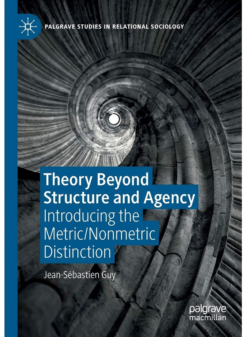 Theory Beyond Structure and Agency: Introducing the Metric/Nonmetric Distinction 