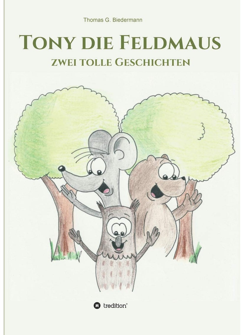 Tony die Feldmaus: zwei tolle Geschichten 