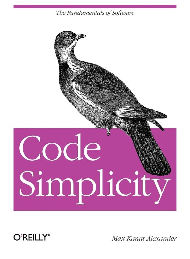 Code Simplicity: The Fundamentals of Software