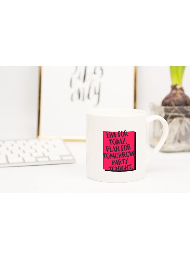 LIT Live For Today Plan For Tomorrow Party Tonight Coffee Mug - Image 2