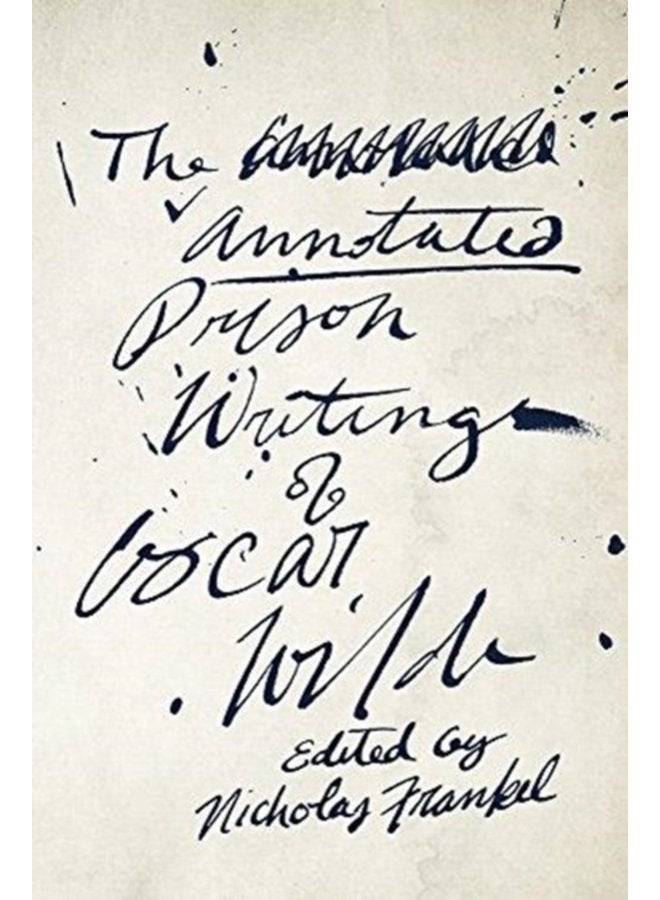 The Annotated Prison Writings of Oscar Wilde - Paperback