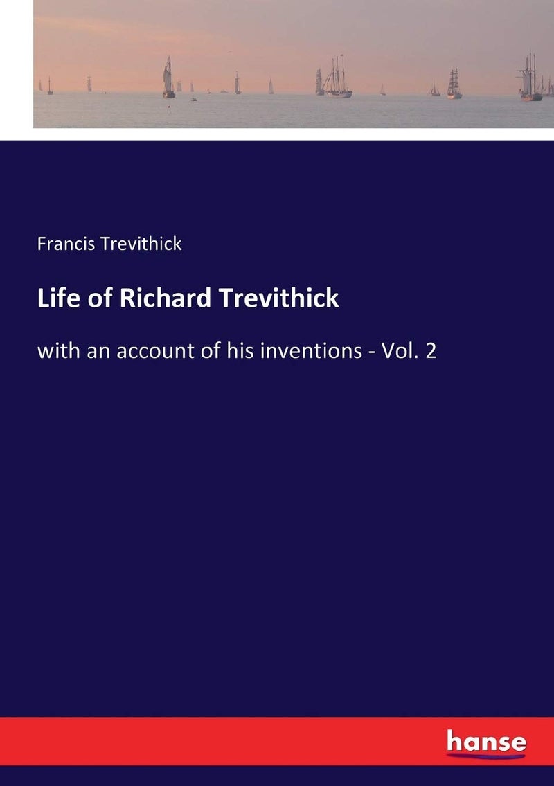 Life of Richard Trevithick: with an account of his inventions - Vol. 2  - Image 1