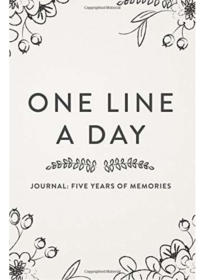 One Line A Day Journal: Five Years of Memories, 6x9 Diary, Dated and Lined Book, Floral Sketch