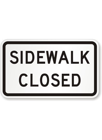 SmartSign SmartSign 12 x 18 inch Sidewalk Closed MUTCDCompliant Metal Sign 63 mil Aluminum 3M Laminated Engineer Grade Reflective Material Black and White Made in USA 