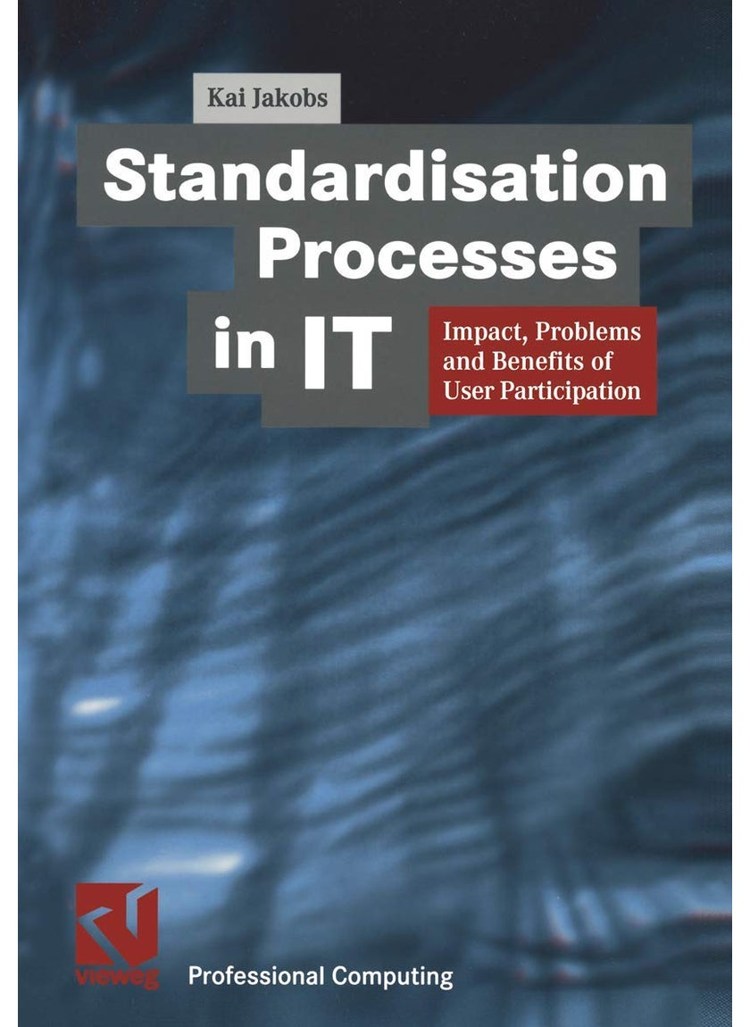 Standardisation Processes in IT: Impact, Problems and Benefits of User Participation 