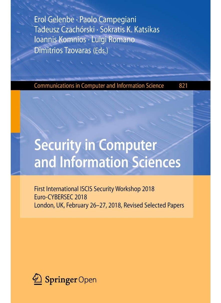 Security in Computer and Information Sciences: First International ISCIS Security Workshop 2018, Euro-CYBERSEC 2018, London, UK, February 26-27, 2018, Revised Selected Papers 