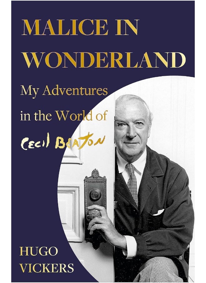 Malice in Wonderland: My Adventures in the World of Cecil Beaton 