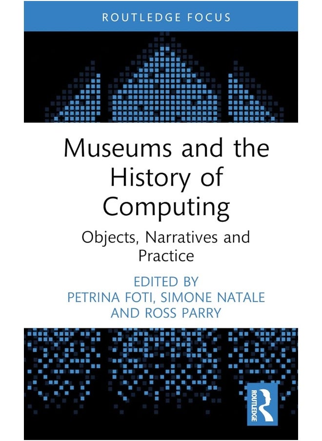 Museums and the History of Computing: Objects, Narratives and Practice 