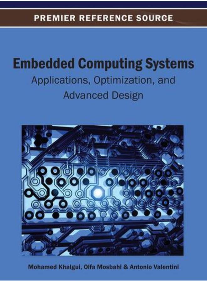 Embedded Computing Systems  Applications  Optimization  and Advanced Design  Ed   1 
